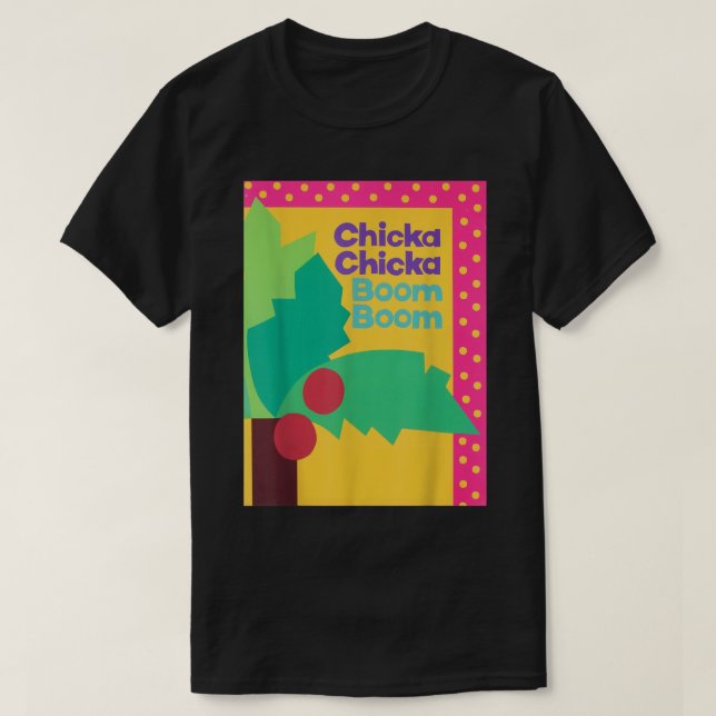 T-SHIRT CHICKA CHICKA BOOM BOOM (Design devant)
