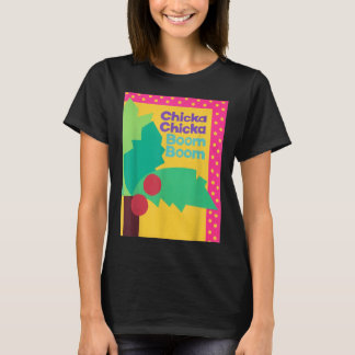 T-SHIRT CHICKA CHICKA BOOM BOOM
