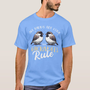 T-shirt Chickadees Rule Bird Chickadee boy