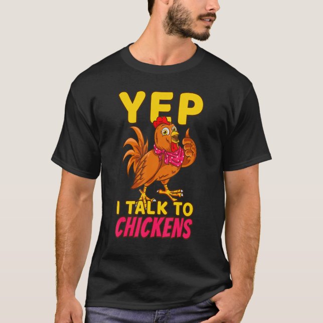 T-shirt Chicken Farmer Poultry Chicks Yep I Talk To Chicke (Devant)