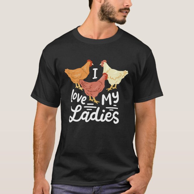 T-shirt Chicken Farmers I Love My Ladies (Devant)