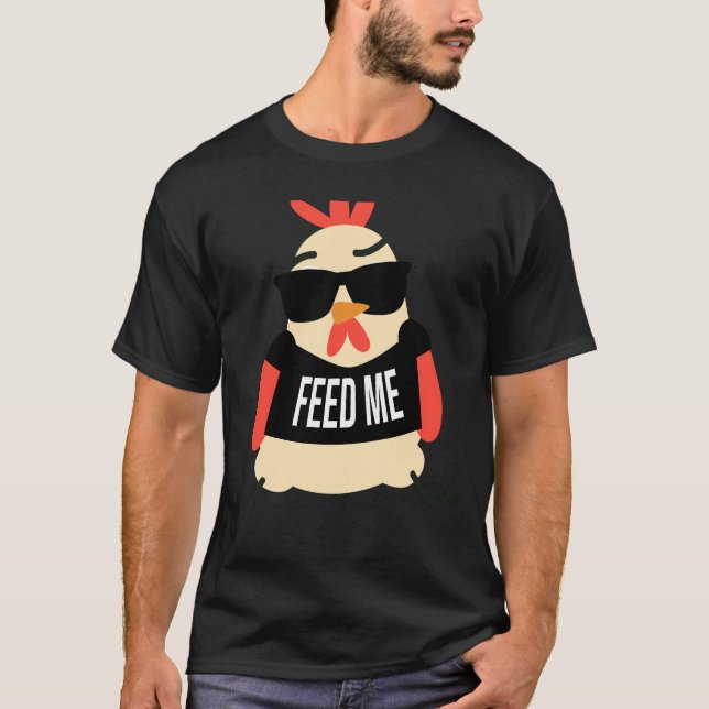 T-shirt Chicken Feed Me   (Devant)