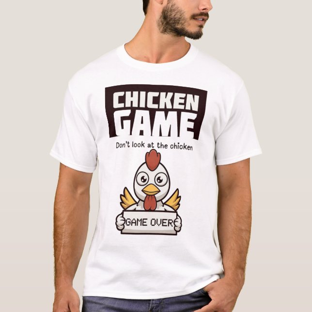 T-shirt Chicken Game Don't Look At The Chicken  (Devant)