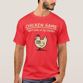 T-shirt Chicken Game Dont Look Athe Chicken Funny Chicken