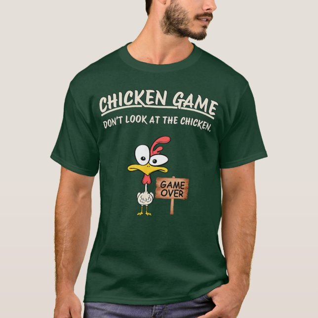 T-shirt Chicken Game Dont Look athe Chicken Funny Chicken  (Devant)