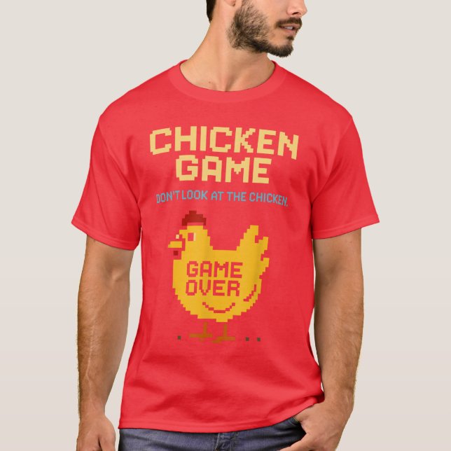 T-shirt Chicken Game Dont Look athe Chicken Funny Chicken  (Devant)