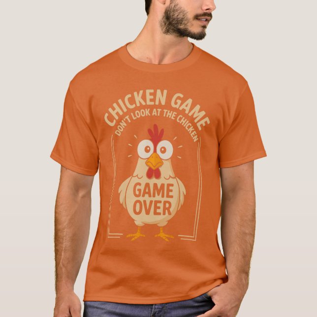 T-shirt Chicken Game Dont Look Athe Chicken Game Over Funn (Devant)