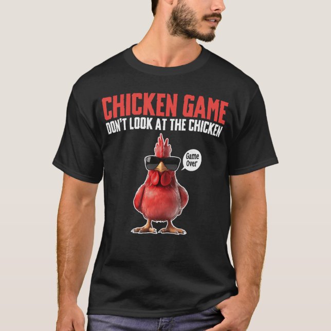 T-shirt Chicken Game Dont Look athe Chicken Game Over gift (Devant)