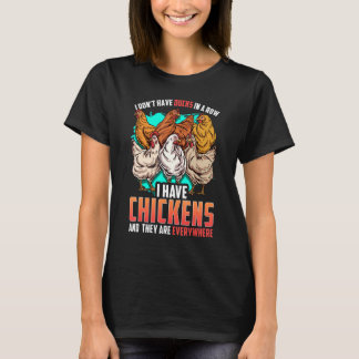 T-shirt Chicken I Dont Have Ducks In A Row I Have Chickens