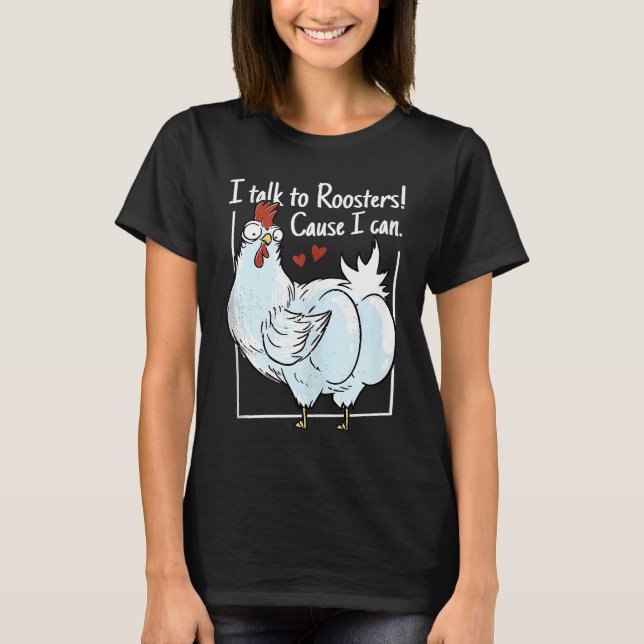 T-shirt Chicken I talk to roosters Cause I can Tank Top (Devant)