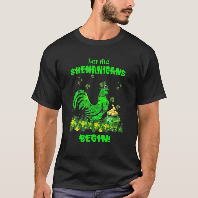 T-shirt Chicken Let The Shenanigans Begin Gift For Patrick (Devant)