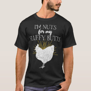 T-shirt Chicken Mama I'm Nuts For My Fluffy Butts Funny