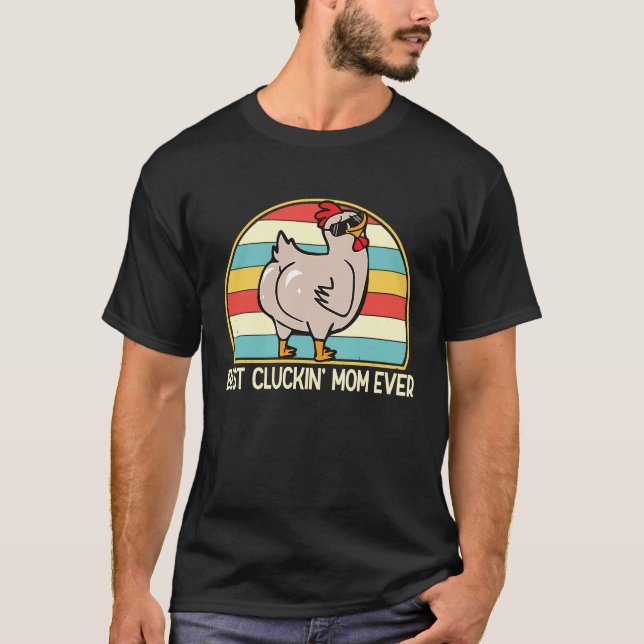 T-shirt Chicken Mom Best Cluckin Mom Ever Chicken  Women (Devant)