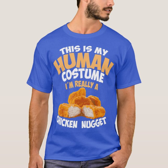 T-shirt Chicken Nugget Human Really Costume  Cute Foodie (Devant)