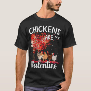 T-shirt Chicken  Valentine Day Chickens Are My Valentine F
