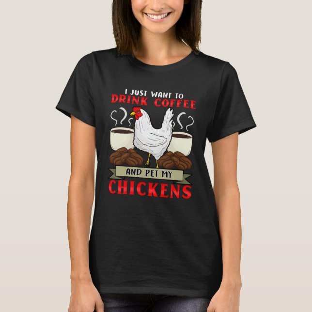 T-shirt Chicken Whisperer  I Love My Chickens Coffee Addic (Devant)