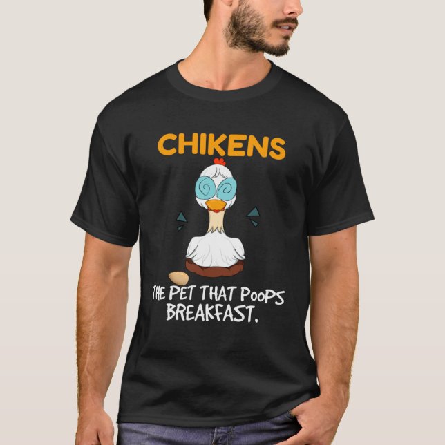 T-shirt Chickens The Pet That Poops Breakfast  Farming Chi (Devant)
