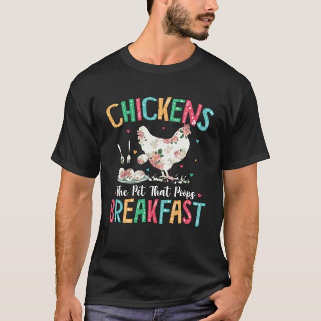 T-shirt Chickens The Pet That Poops Breakfast Floral Chick (Devant)