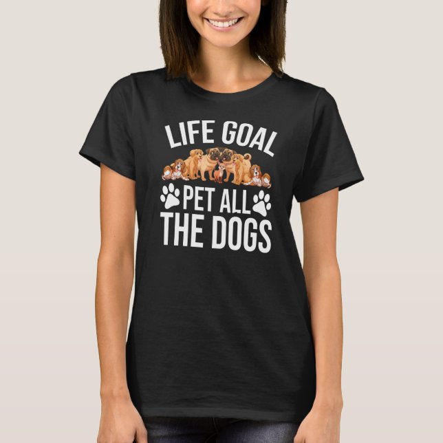 T-shirt Chien Abri de chien Objectif de vie Chiens de comp (Devant)