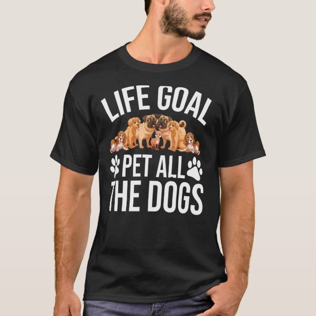 T-shirt Chien Abri de chien Objectif de vie Chiens de comp (Devant)