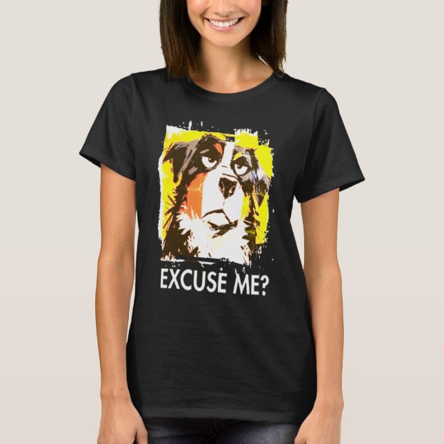 T-shirt Chien Attitude Excusez-Moi ? (Devant)
