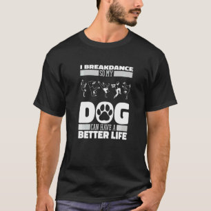 T-shirt Chien Breakdancer Breakdance Bboy Breaking Breakd