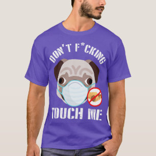T-shirt Chien carlin Avec Masque Visage Ne Fcking Tough Me