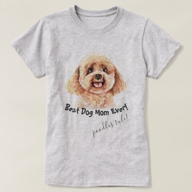 T-shirt Chien de caniche Meilleur Chien Maman Jamais (Design devant)