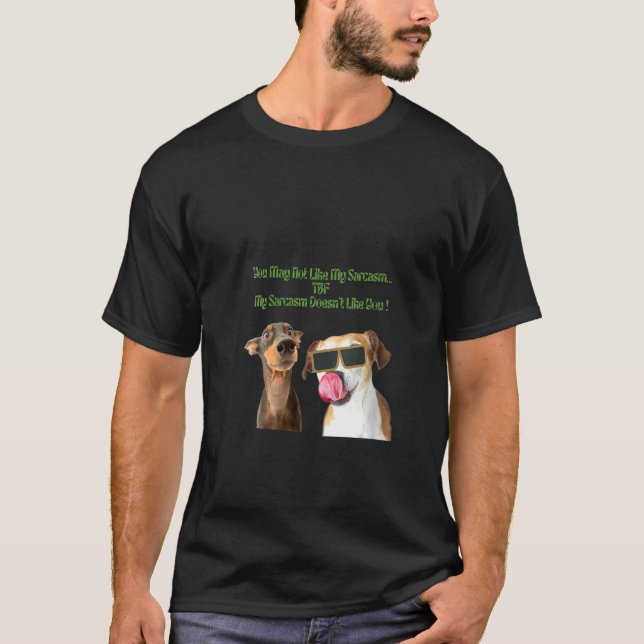 T-shirt Chien de femmes  Mon sarcasme n'aime pas vous (Devant)