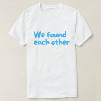 T-shirt Chien de Sauvetage Nous Nous Sommes Trouvés – Adop