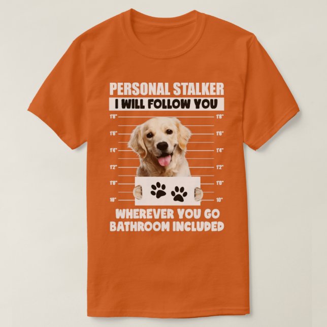 T-shirt Chien de Stalker personnel Golden Labrador Retriev (Design devant)