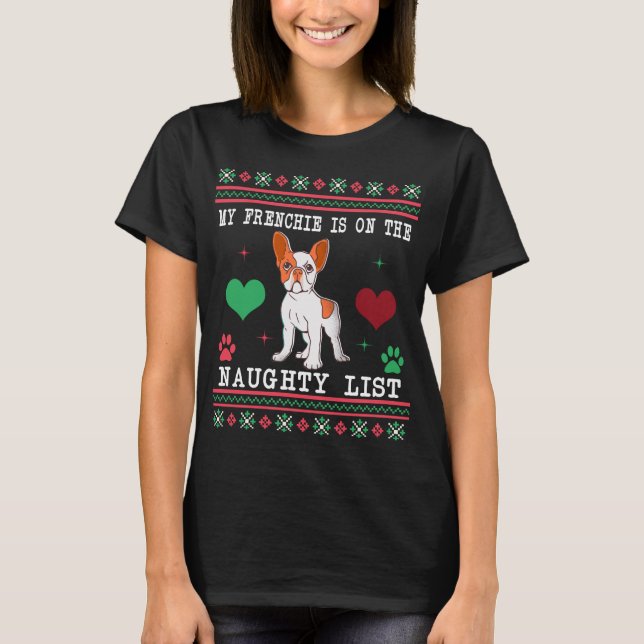 T-shirt Chien de taule français laide Sweater Naughty List (Devant)