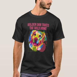 T-shirt Chien doré ramène l'or à la maison Citation de mot