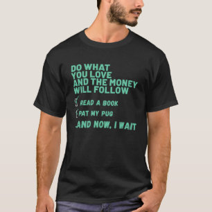 T-shirt Chien Faire Ce Que Vous Aimez Lire Livre Pat Mon C