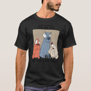T-shirt Chien Fou Dieu Est De Grands Chiens Sont Bons Et L