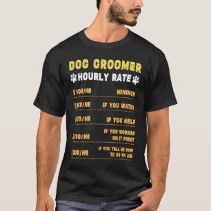 T-shirt Chien groomer taux horaire Je suis un chien groome