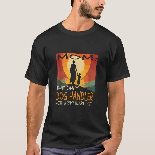T-shirt Chien Handler Travail Fête des Mères Thème Mignonn (Devant)