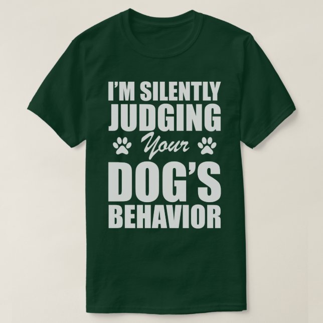 T-shirt Chien Je juge silencieusement votre comportement d (Design devant)