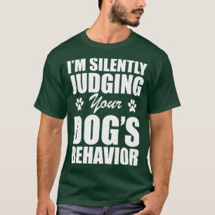 T-shirt Chien Je juge silencieusement votre comportement d