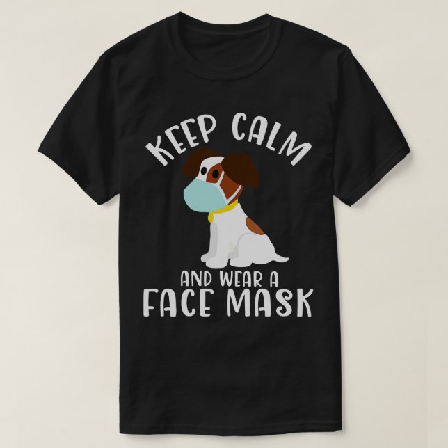 T-shirt Chien mignon Avec Masque Visage Gardez Le Calme Et (Design devant)