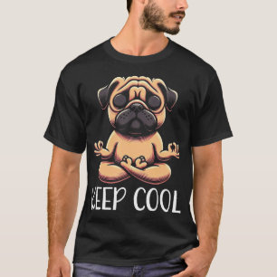T-shirt Chien Pug reste calme yoga méditation