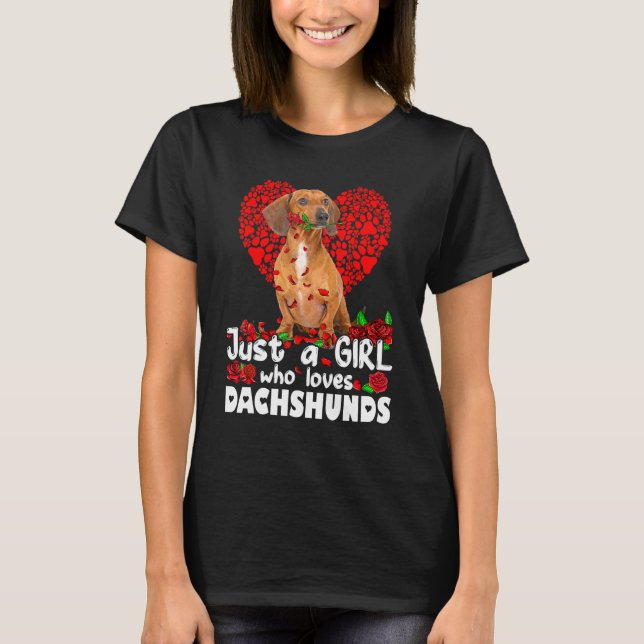 T-shirt Chien Roses Drôle Juste Une Fille Qui Aime Dachshu (Devant)