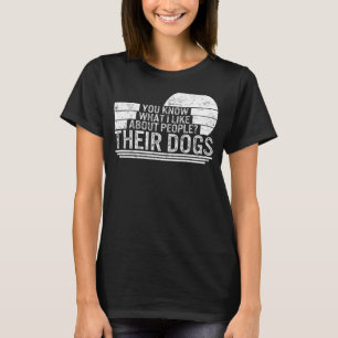 T-shirt Chien Sait Ce Que C'Est À Propos Des Gens Leur Chi
