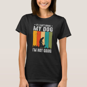 T-shirt Chien Si je ne peux pas amener mon chien Je ne vai
