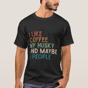 T-shirt Chien Sibérien Husky J'Aime Café Mon Husky Et Maya