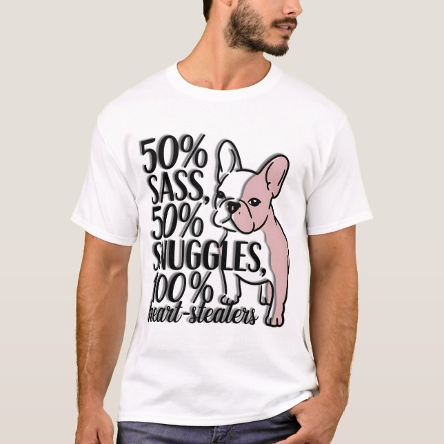 T-shirt Chien-taureau français - 50% Sass, 50% Snuggles, 1 (Devant)