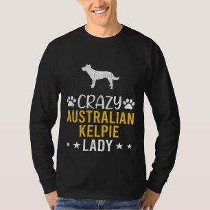 T-shirt Chienne Dame Kelpie Australienne Folle