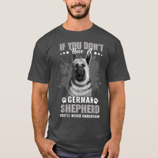 T-shirt Chiens 365 Chien berger allemand Vous ne comprendr