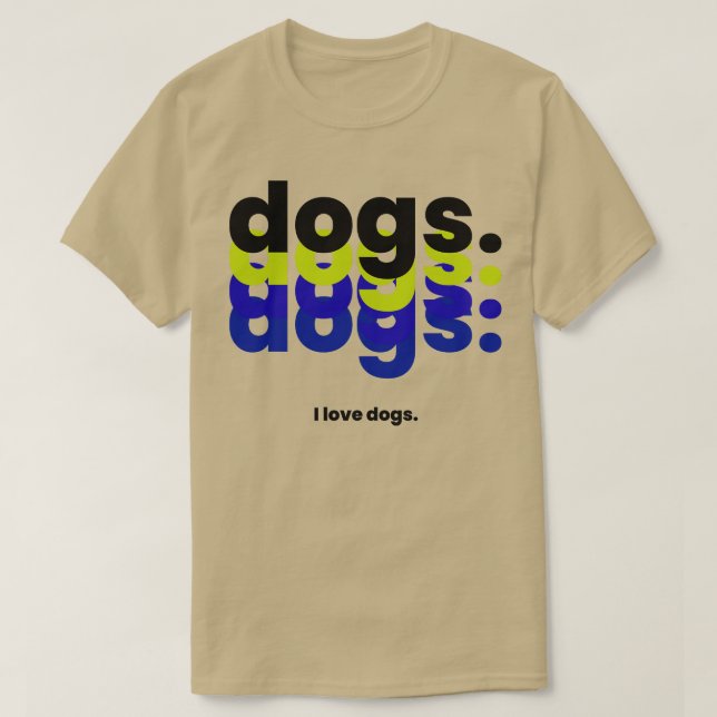 T-shirt Chiens chiens chiens chiens chiens J'aime les chie (Design devant)