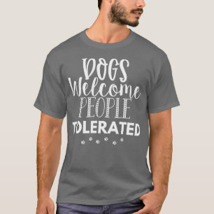T-shirt Chiens de bienvenue Personnes Tolérées Cadeau pour